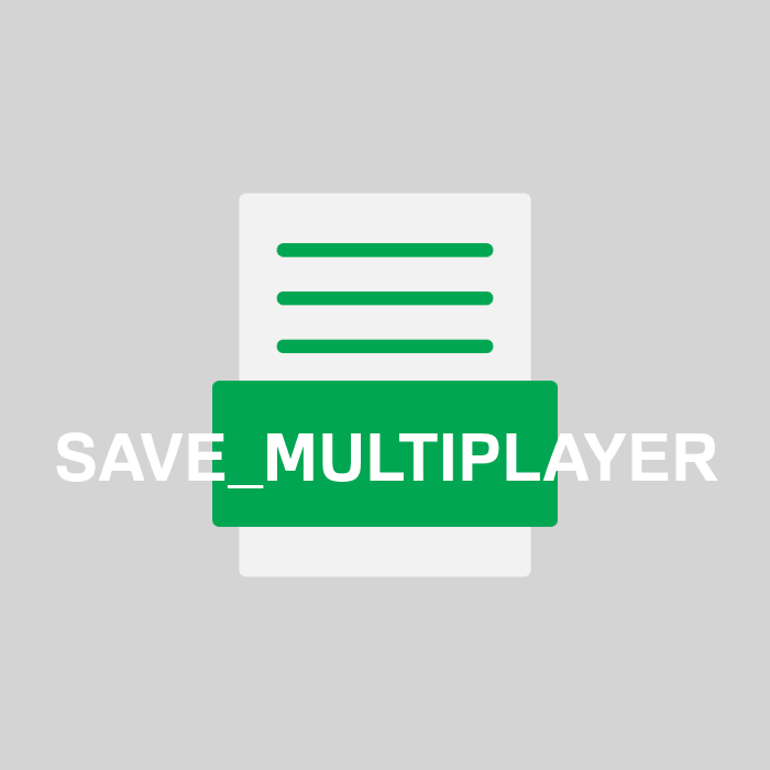 SAVE_MULTIPLAYER Endung