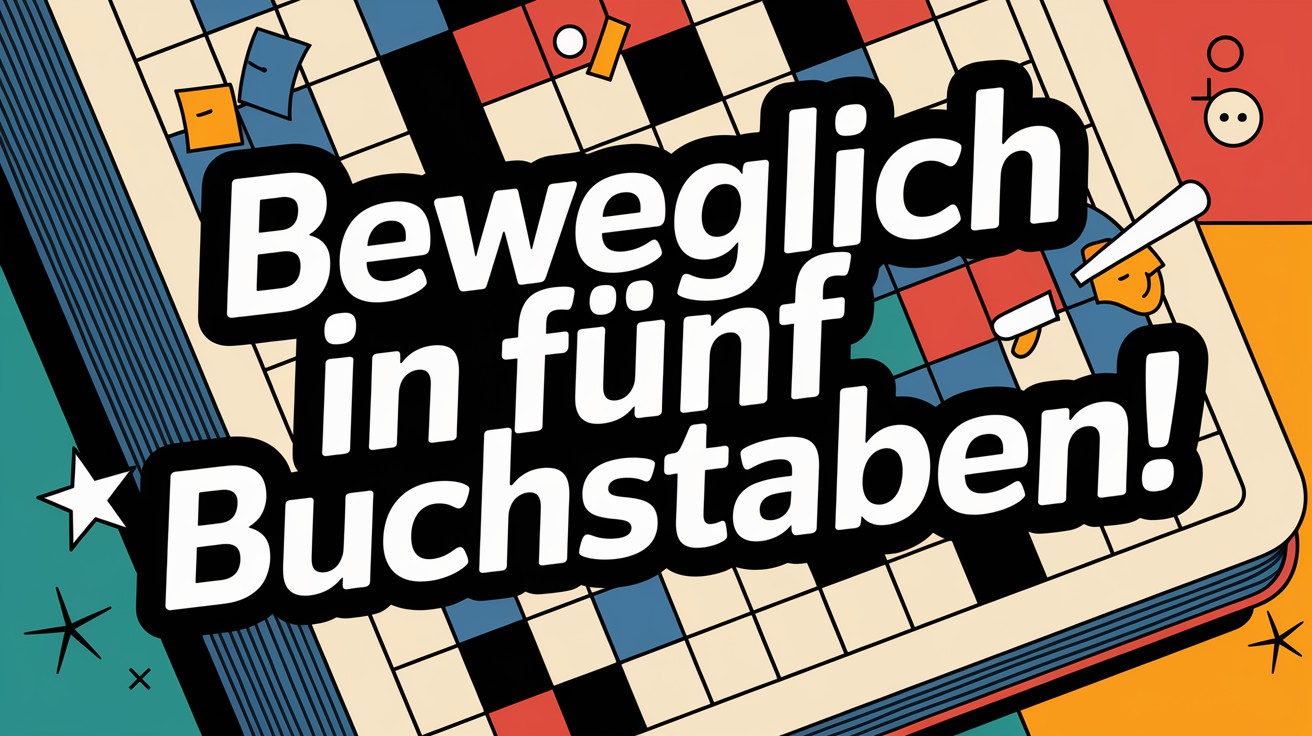 FUENF BUCHSTABEN LOESUNGEN KREUZWORTRAETSEL BEWEGLICH